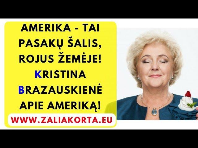 Zalia korta. Kristina Brazauskiene apie stebuklų šalį Ameriką