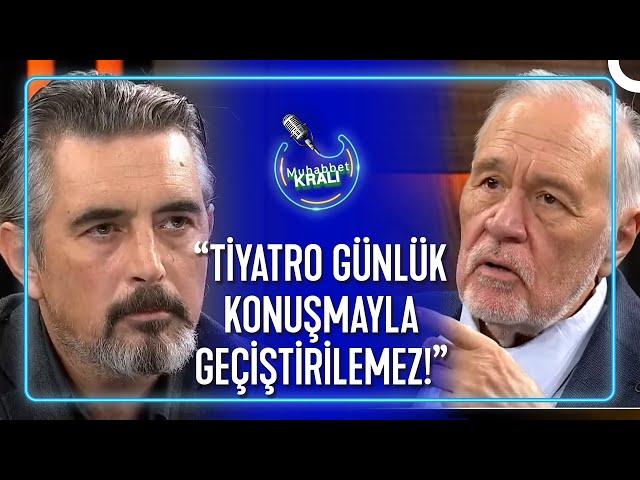 "Tiyatro Kitlesi, Sinemema Kitlesinden Daha Entelektüeldir" | Muhabbet Kralı