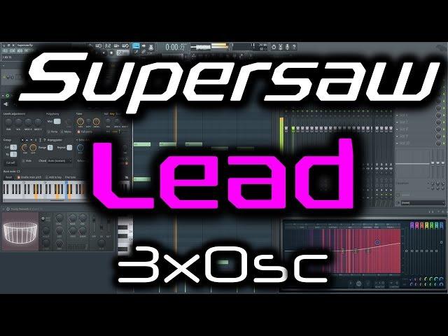 3XOSC SUPERSAW LEAD | How to Make Supersaw in FL Studio | Chord Synth Tutorial Hardstyle & Trance