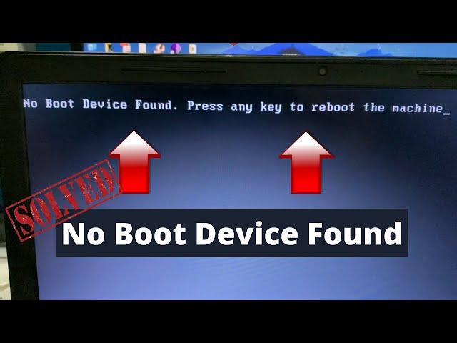 How to fix - No boot device found. Press any key to reboot the machine