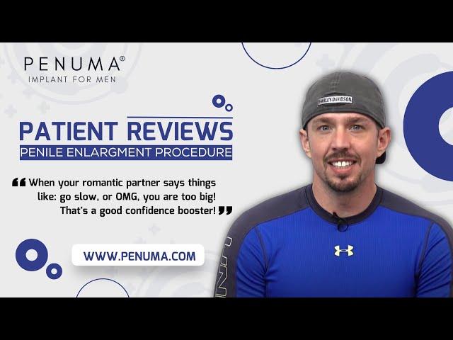 Penis Enlargment Patient Reviews The Himplant (Penuma) Procedure