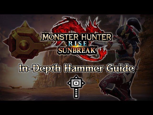 Monster Hunter Rise Sunbreak: In-Depth Hammer Guide