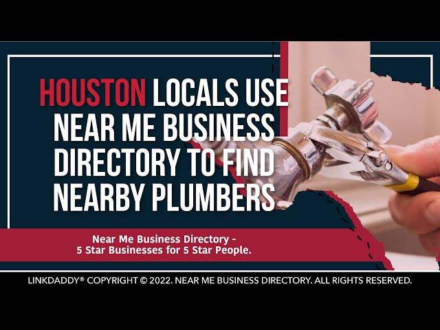 Houston Locals Use Near Me Business Directory To Find Nearby Plumbers