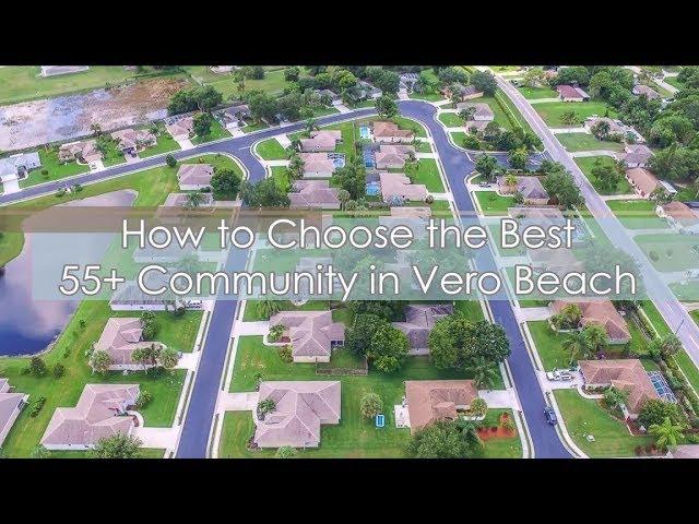 How to Choose the Best 55+ Community in Vero Beach - Call Karen at 772-532-3221