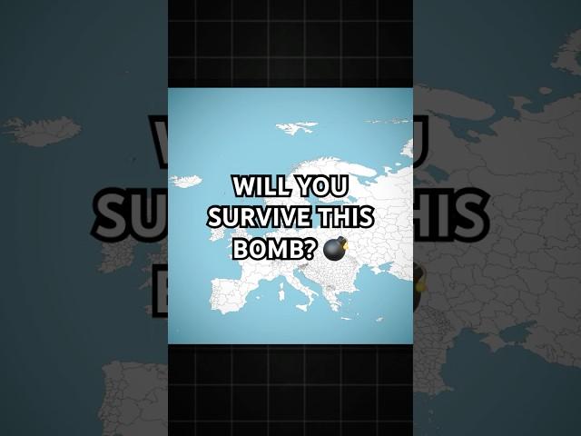 I dropped a bomb in Europe, will you survive?