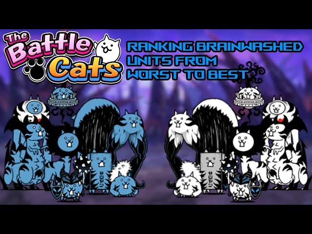 Ranking the Brainwashed Units from WORST to BEST - The Battle Cats