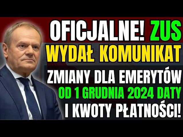 OFICJALNE! ZUS WYDAŁ KOMUNIKAT  ZMIANY DLA EMERYTÓW OD 1 GRUDNIA 2024  DATY I KWOTY PŁATNOŚCI!