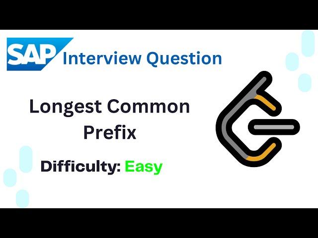 LeetCode Problems #14 | Longest Common Prefix | SAP Interview Question