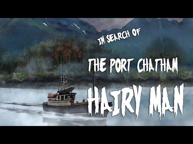 In Search of the Port Chatham Hairy Man (Portlock Alaska).