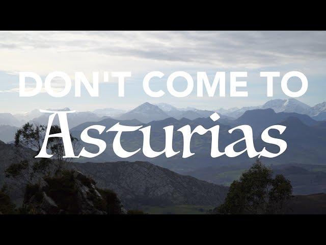 Warning: Don't Come to Asturias, Spain