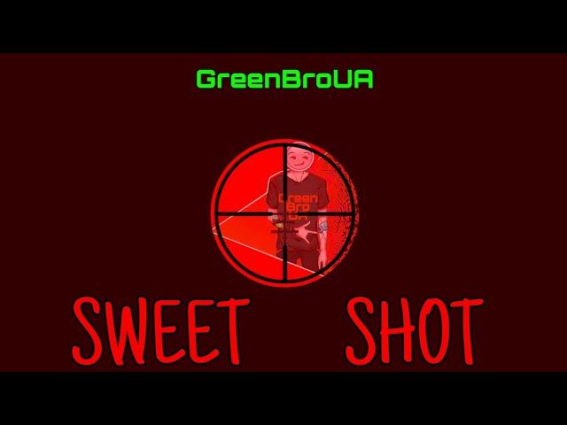 GreenBroUA - Sweet shot