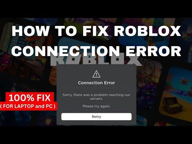 How To Fix Roblox Connection Error (PC or Laptop) | Sorry there was problem reaching our server 2024