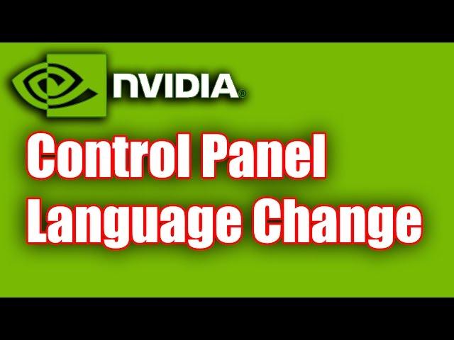 Change Nvidia Control Panel Language To English