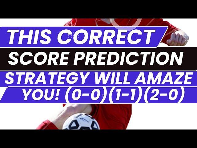 This Correct Score Prediction Strategy Will Amaze You