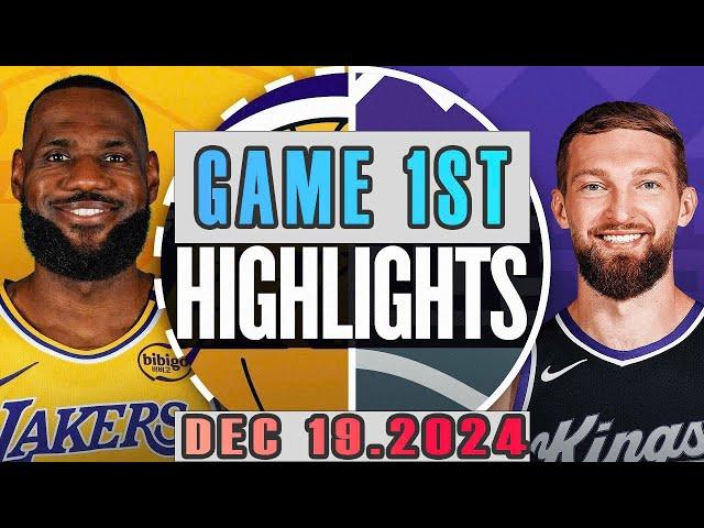 Los Angeles Lakers VS Sacramento Kings  Game 1ST Highlights Dec 19,2024 NBA Season 2024-25