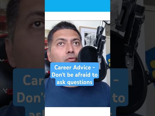 Career Advice - Don't be afraid to ask questions #shortsfeed #shortsvideo #shorts