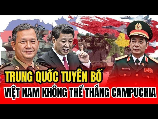 TRUNG QUỐC TUYÊN BỐ VIỆT NAM KHÔNG ĐỦ TUỔI - ĐÁNH CAMPUCHIA VIỆT NAM CHỈ CÓ THUA | TINH HOA LỊCH SỬ