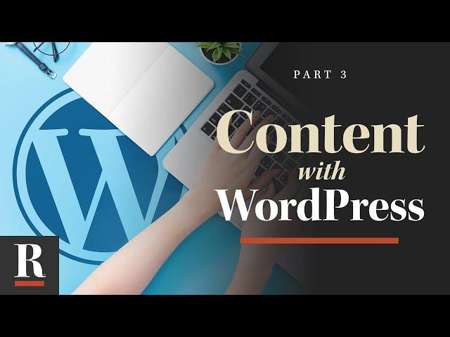 Content Creation [WordPress Basics: Part 3]