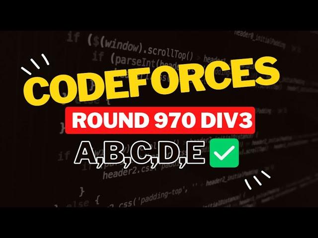 Codeforces Round 970 (Div. 3) || Editorial for Problem A,B,C,D,E