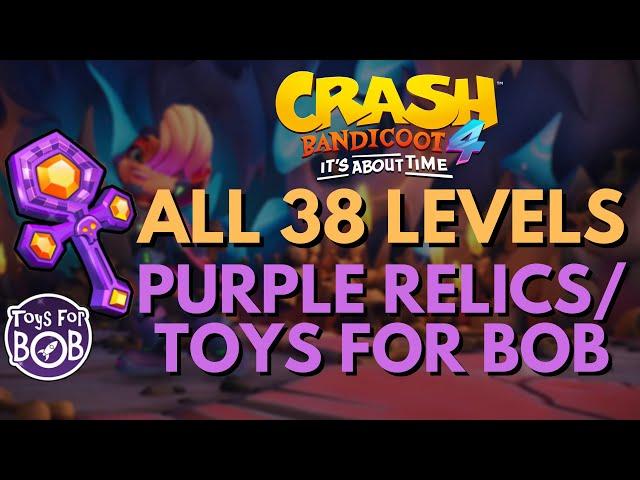 All 38 Levels with the Purple Relic, Toys for Bob, Developer Times beaten! Crash Bandicoot 4