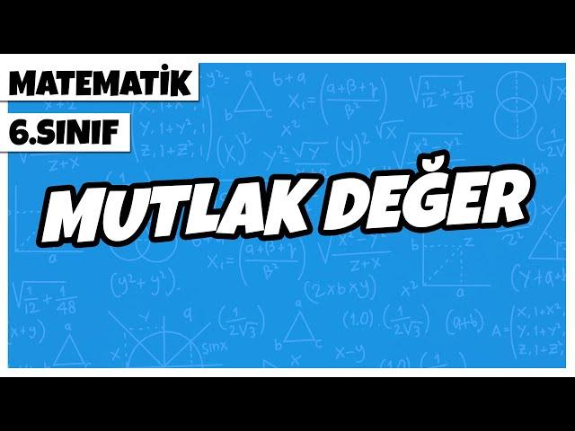 6. Sınıf Matematik - Mutlak Değer | 2022