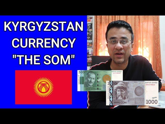 Kyrgyzstan Currency - The Som - Currency Universe