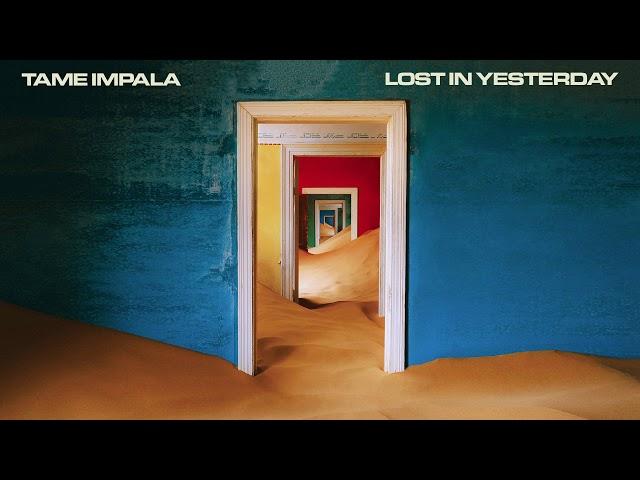 Tame Impala - Lost in Yesterday (Official Audio)