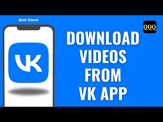 How To Download Videos From VK App