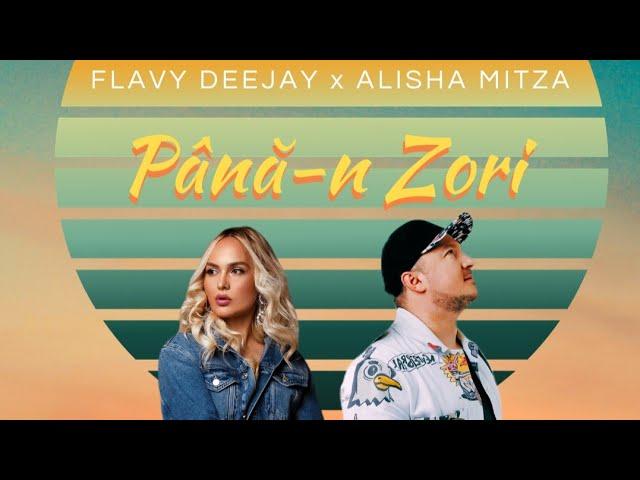 Flavy DeeJay x Alisha Mitza - Pana-n Zori (Official Video)