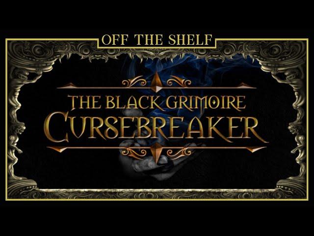 The Black Grimoire: Cursebreaker | Off the Shelf