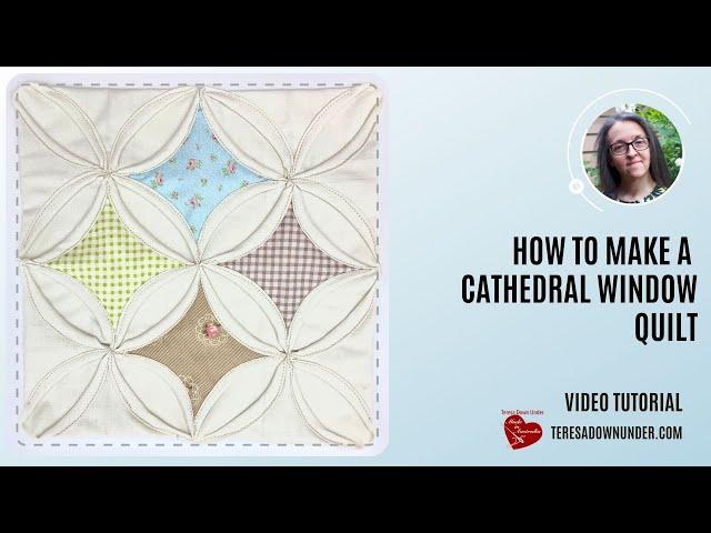 How to make a cathedral window quilt video tutorial