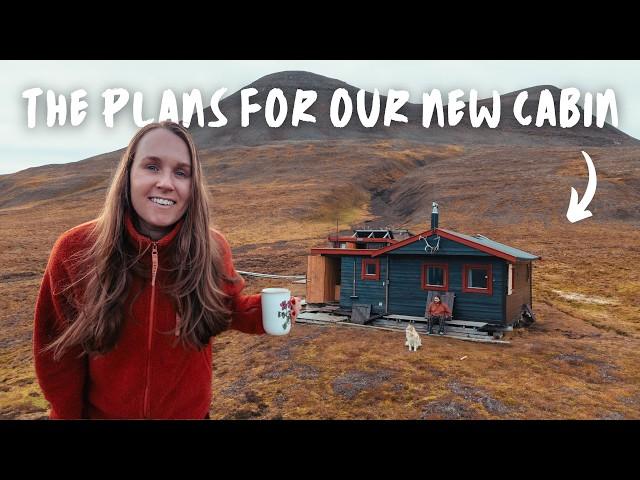 Makeover Plans for our NEW CABIN ︱ Svalbard