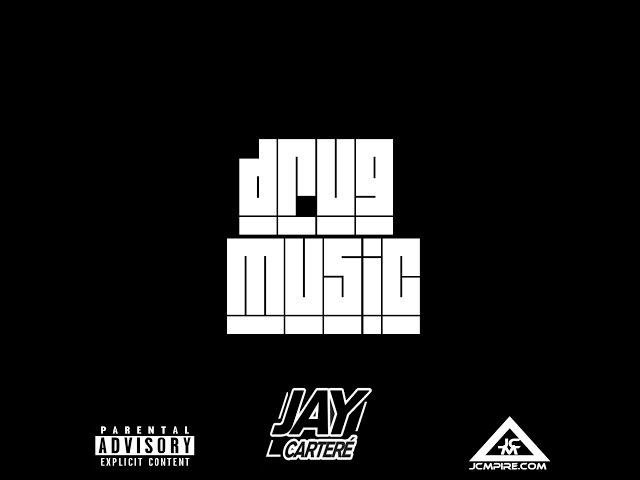 JAY CARTERE - DRUG MUSIC (PRODUCED BY JAY CARTERE) - [NET VID]