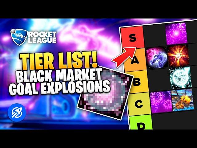 Black Market Goal Explosions Tier List Rankings - Rocket League