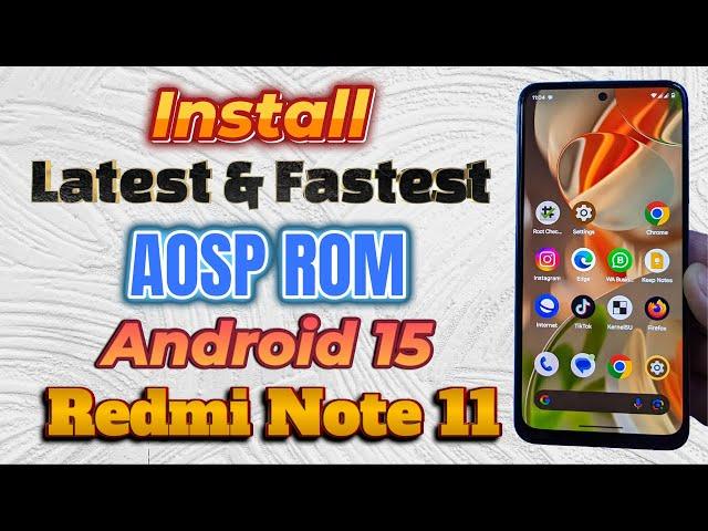 Install Latest Fastest AOSP Android 15 On Redmi Note 11 اردو हिन्दी