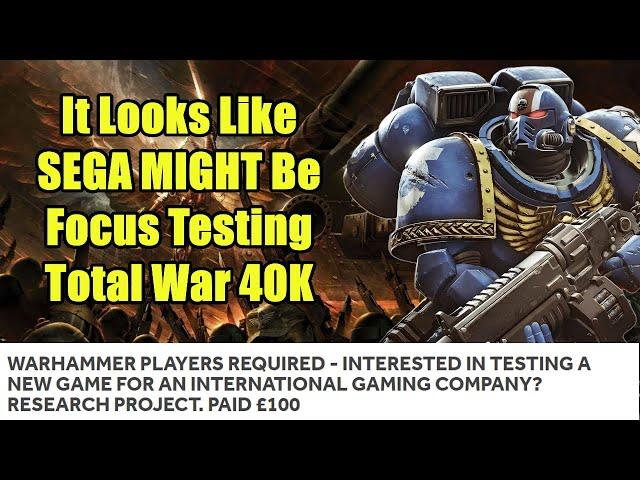 It Looks Like SEGA MIGHT Be Focus Testing Total War Warhammer 40K