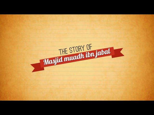 The History Of Masjid Muadh Ibn Jabal