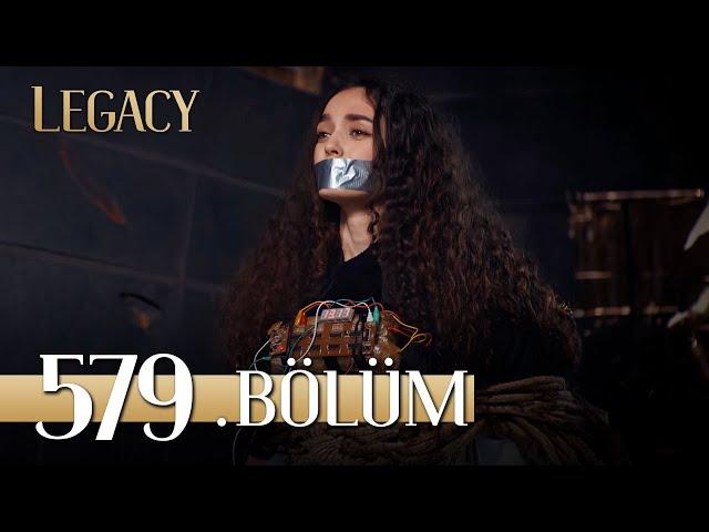 Emanet 579. Bölüm | Legacy Episode 579