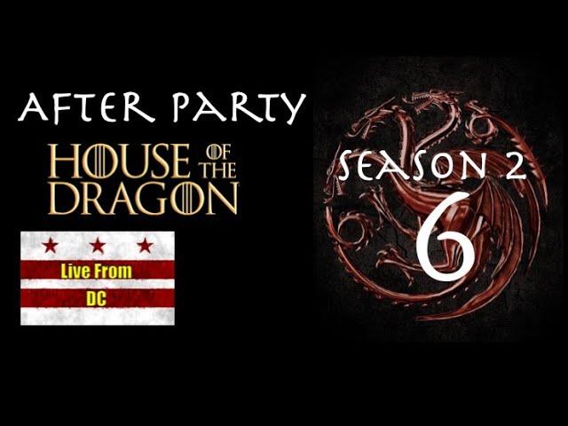 House of the Dragon Season 2 Episode 6 After Party