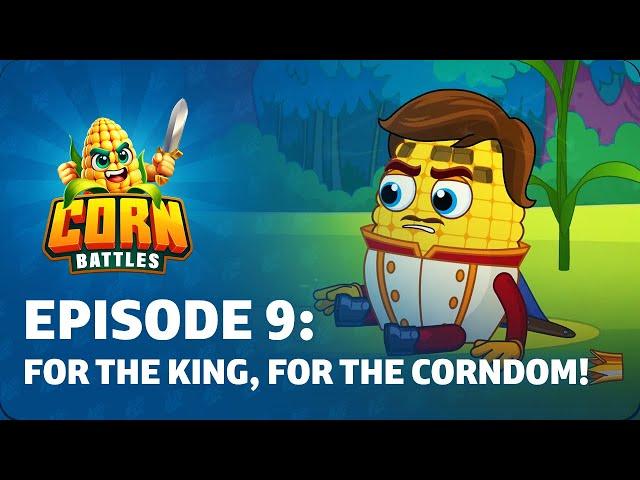 Corn Battles ️ Animated Series | Episode 9: For the King, for the Corndom!