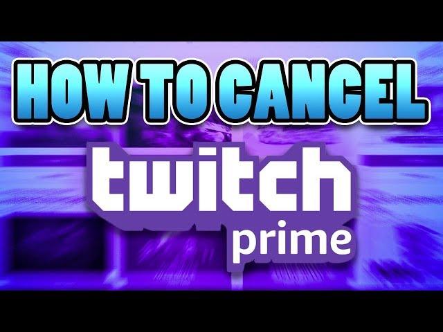 How To CANCEL Twitch Prime! Trial or Regular! DONT GET CHARGED!