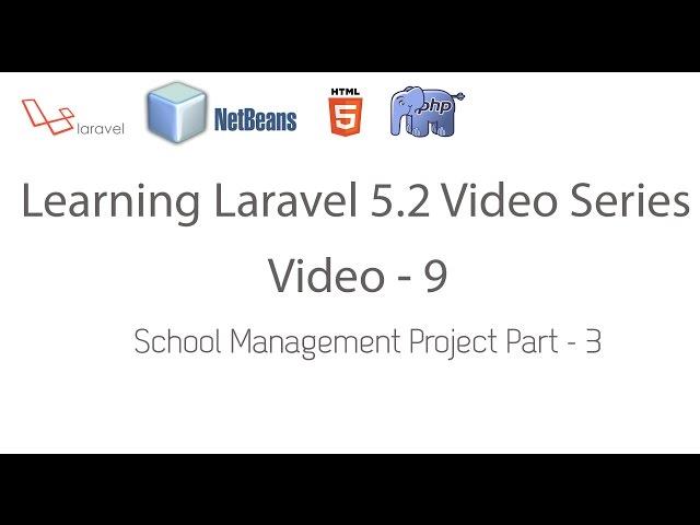 Learning Laravel 5.2 Series - School Management Project Part - 3