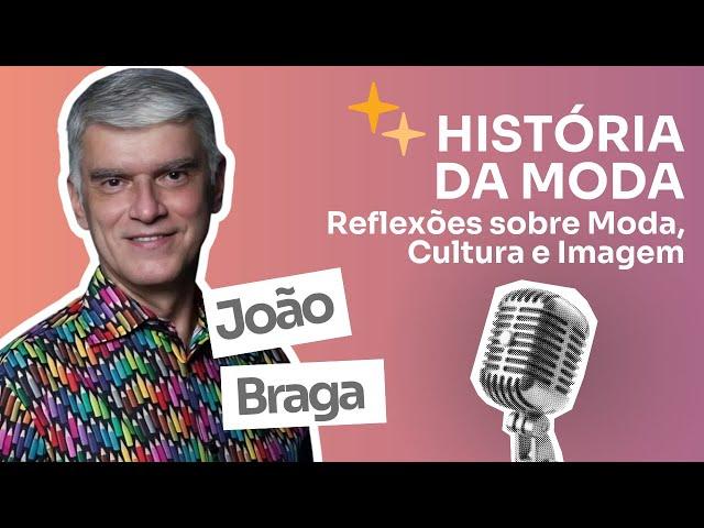 Casual Chic - Prof. João Braga - Ep. 13 - Reflexões sobre Moda, Cultura e Imagem