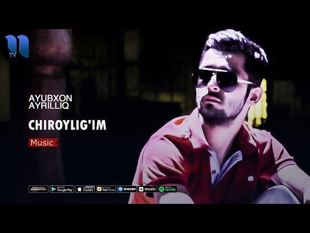 Ayubxon (Ayrilliq) - Chiroyligim | Аюбхон (Айриллик) - Чиройлигим (music version)