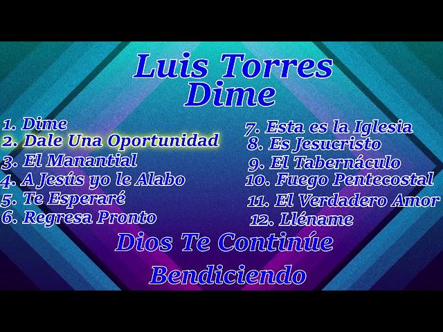 Luis Torres --- Dime --- Album Completo