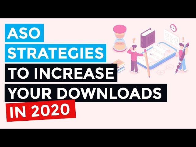 3 App Store Optimization (ASO) Strategies You Should Be Testing for 2020