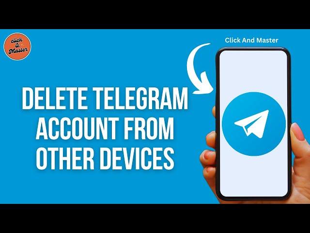 How To Delete Telegram Account From Other Devices