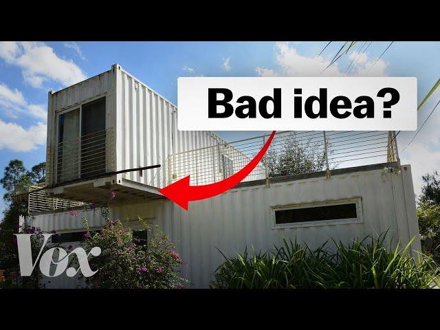 Why shipping container homes are overrated