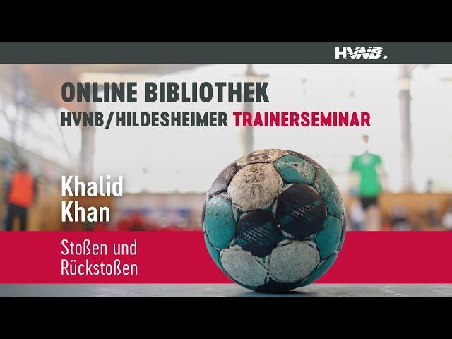 Stoßen und Rückstoßen | Khalid Khan | 14. HVN/Hildesheimer-Trainerseminar 2013