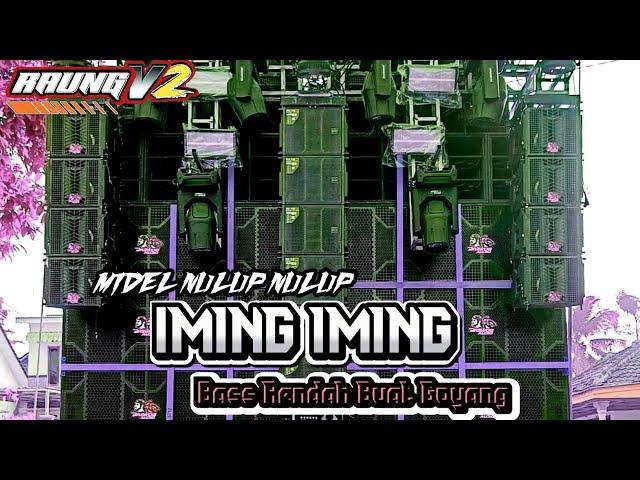 Dj Iming Iming Bass Rendah Midel Nulup Raung V2